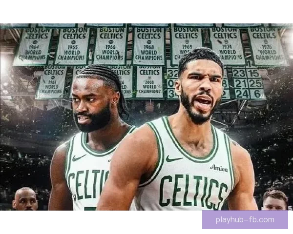 绿军双核对话揭秘 布朗塔图姆交流为全队定下节奏